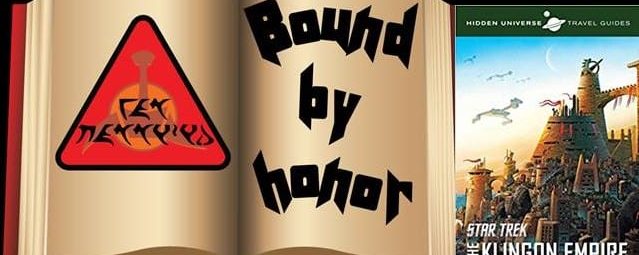 Bound by Honor – 009 Part 2: The Universe Travel Guides: Star Trek: The Klingon Empire By Dayton Ward